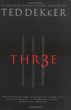 Thr3e by Ted Dekker