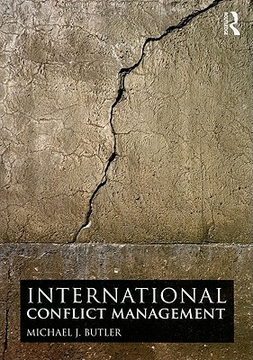 International Conflict Management by Michael J. Butler