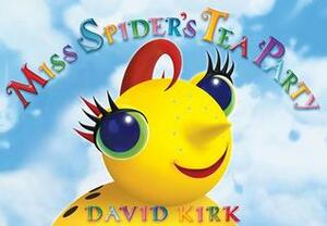 Miss Spider's Tea Party: 25th Anniversary Edition by David Kirk