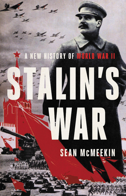 Stalin's War by Sean McMeekin