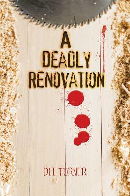 A Deadly Renovation by Dee Turner