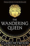 The Wandering Queen by Claire Heywood