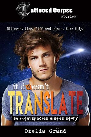 It Doesn't Translate by Ofelia Gränd