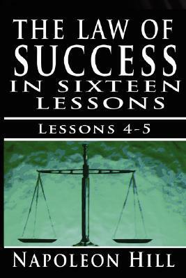 The Law of Success, Volume IV & V: The Habit ofSaving & Initiative and Leadership by Napoleon Hill