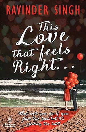 This Love That Feels So Right... by Ravinder Singh