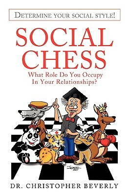 Social Chess: What Role Do You Occupy in Your Relationships? by Christopher Beverly