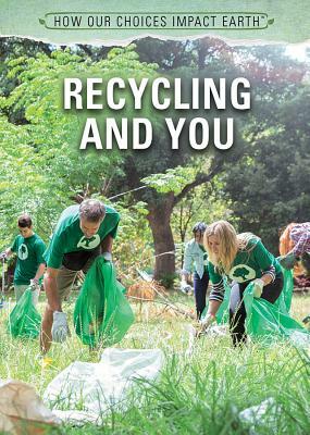 Recycling and You by Nicholas Faulkner, Stephanie Watson