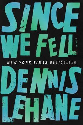 Since We Fell by Dennis Lehane