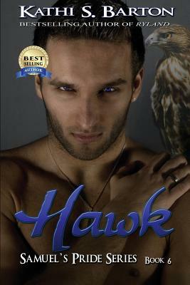 Hawk: Samuel's Pride Series by Kathi S. Barton