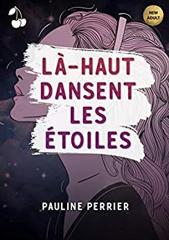 Là-Haut Dansent les Étoiles by Pauline Perrier, Cherry publishing