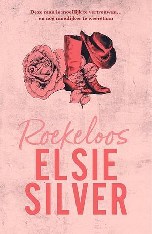 Roekeloos  by Elsie Silver