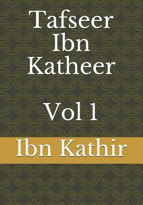 Tafseer Ibn Katheer - Vol 1 by Ibn Kathir