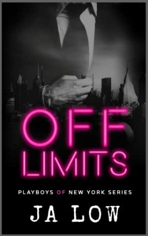 Off Limits(Playboys of New York, #1) by J.A. Low