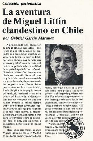 La aventura de Miguel Littín clandestino en Chile by Gabriel García Márquez