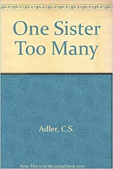 One Sister Too Many by C.S. Adler