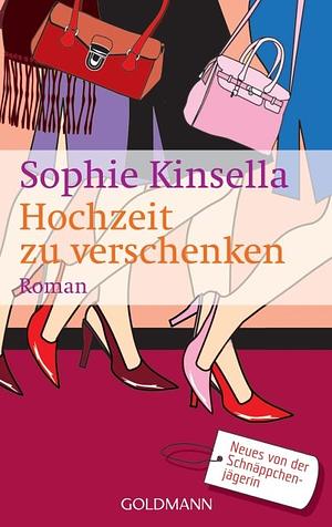 Hochzeit zu verschenken by Sophie Kinsella