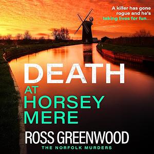 Death at Horsey Mere by Ross Greenwood