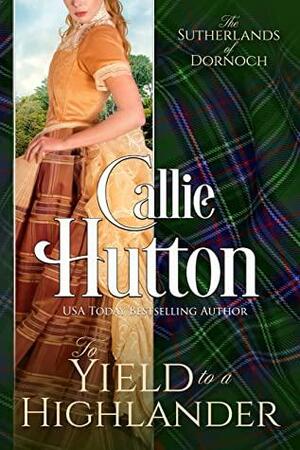 To Yield to a Highlander by Callie Hutton