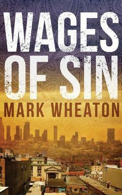 Wages of Sin by Mark Wheaton