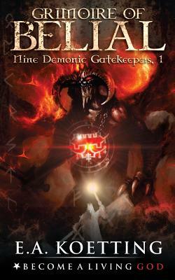 The Grimoire of Belial by E. a. Koetting, Timothy Donaghue