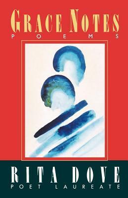 Grace Notes: Poems by Rita Dove