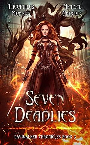 Seven Deadlies by Michael Anderle, Theophilus Monroe, Theophilus Monroe