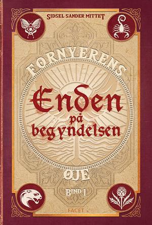 Enden på begyndelsen by Sidsel Sander Mittet