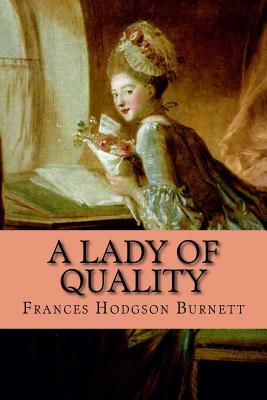 A Lady of Quality by Frances Hodgson Burnett