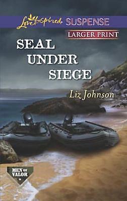 SEAL Under Siege by Liz Johnson