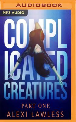 Complicated Creatures by Alexi Lawless