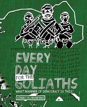 Everyday for the Goliaths by Simbo Olorunfemi