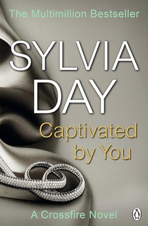 Captivated by You by Sylvia Day