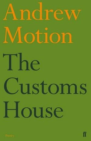 The Customs House by Andrew Motion