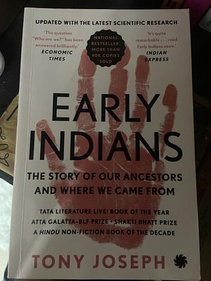 EARLY INDIANS : The Story of Our Ancestors and Where We Came From (Updated Edition) by Tony Joseph