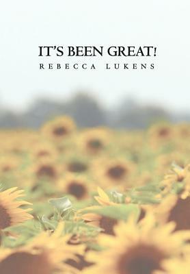 It's Been Great! by Rebecca Lukens