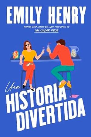 Una Historia Divertida by Emily Henry