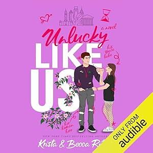 Unlucky Like Us by Krista Ritchie, Becca Ritchie