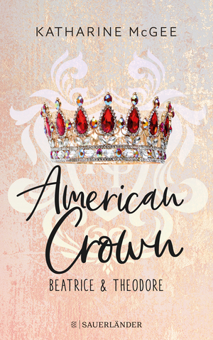 American Crown – Beatrice & Theodore by Katharine McGee