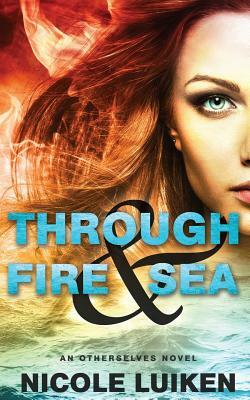 Through Fire & Sea by Nicole Luiken