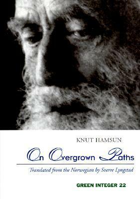 On Overgrown Paths by Sverre Lyngstad, Knut Hamsun