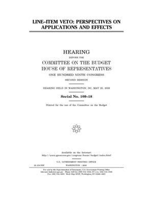 Line-item veto: perspectives on applications and effects by United States Congress, Committee on the Budget (house), United States House of Representatives