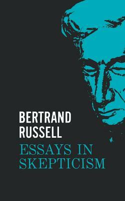 Essays in Skepticism by Bertrand Russell