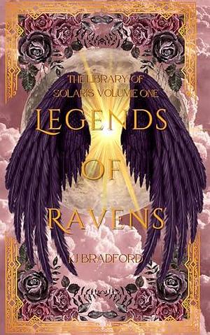 Legends of Ravens: The Library of Solaris, Volume One: A Dark Fantasy Book Series by K.J. Bradford, K.J. Bradford