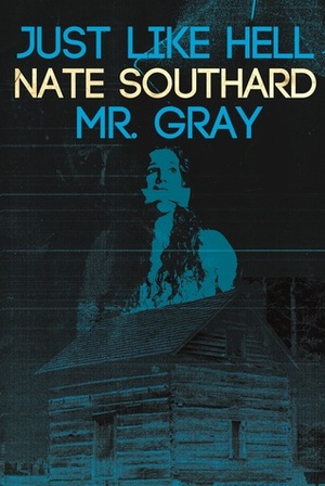 Just Like Hell / Mr. Gray by Nate Southard