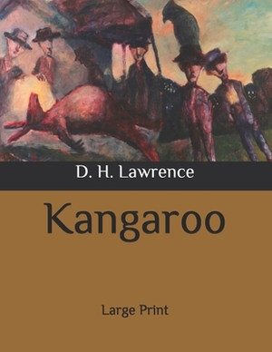 Kangaroo: Large Print by D.H. Lawrence