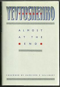 Almost at the End by Albert C. Todd, Yevgeny Yevtushenko, Antonina W. Bouis