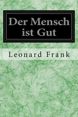 Der Mensch ist Gut by Leonard Frank