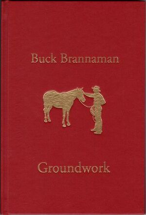Groundwork: The First Impression by Buck Brannaman