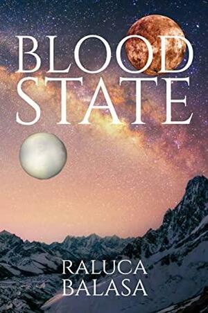 Blood State by Raluca Balasa
