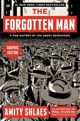 The Forgotten Man Graphic Edition: A New History of the Great Depression by Chuck Dixon, Amity Shlaes, Paul Rivoche